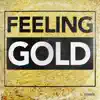 Feeling Gold - Single album lyrics, reviews, download