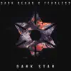 Dark Star - Single album lyrics, reviews, download