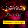 Calor Norteño - Y FUE ASI