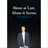Alone at Last, Alone It Seems album lyrics, reviews, download