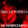 Sinal da Perereca - Single album lyrics, reviews, download