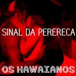 Sinal da Perereca - Single by Os Hawaianos & Dj Batata album reviews, ratings, credits