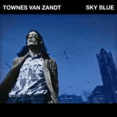Townes Van Zandt - Last Thing on My Mind