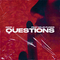 Gino J - Questions (feat. Kojo Funds) artwork