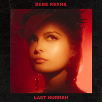 Album Last Hurrah - Bebe Rexha