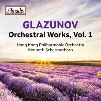 Glazunov: Orchestral Works, Vol. 1 by Hong Kong Philharmonic Orchestra & Kenneth Schermerhorn album reviews, ratings, credits