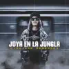 Joya En La Jungla - Single album lyrics, reviews, download
