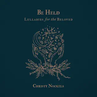 baixar álbum Christy Nockels - Be Held Lullabies for the Beloved