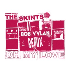 Oh My Love (Bob Vylan Remix) - Single