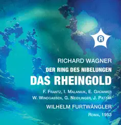 Wagner: Das Rheingold, WWV 86A (Remastered 2021) [Live] by Ferdinand Frantz, Wolfgang Windgassen, Gustav Neidlinger, Ira Malaniuk, Orchestra Sinfonica Di Roma Della RAI & Wilhelm Furtwängler album reviews, ratings, credits