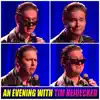 An Evening with Tim Heidecker album lyrics, reviews, download