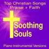 Praise + Faith - Top Christian Songs (Piano Instrumental Versions) album lyrics, reviews, download