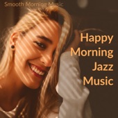 Happy Morning Jazz Music artwork