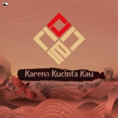 Karena Kucinta Kau artwork