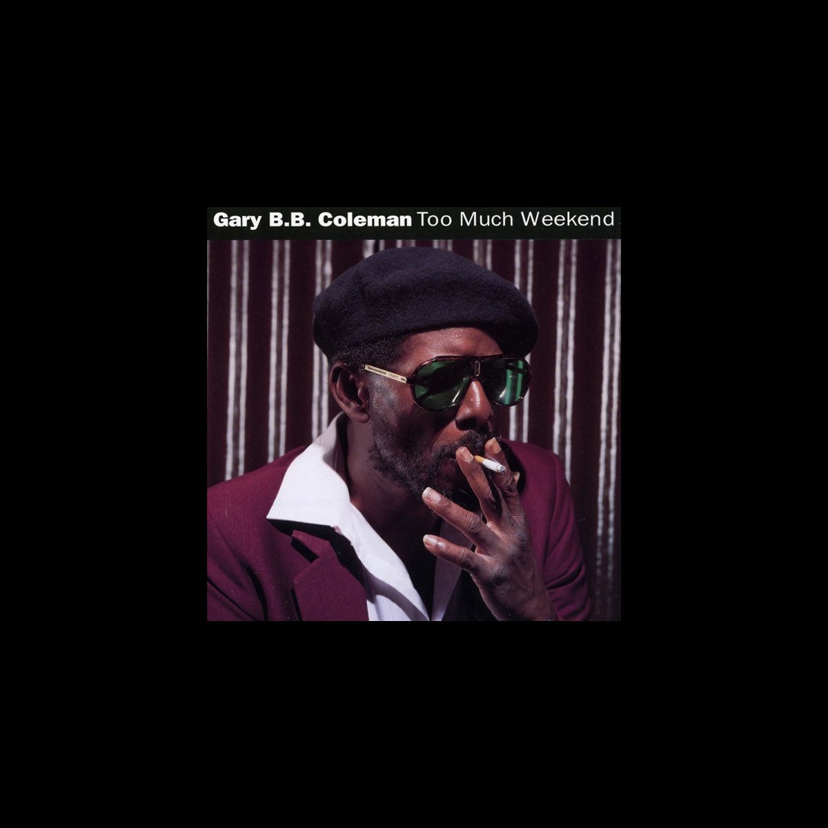 ‎Too Much Weekend By Gary B.B. Coleman On Apple Music