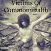 Victims of Commonwealth (feat. TipTop, Kalif, Ras Dane Jah & Uncle Jay) - Single album lyrics, reviews, download