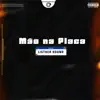 Mão na Placa (feat. RV & Kurama) - Single album lyrics, reviews, download
