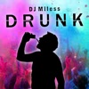 Drunk by DJ Miless iTunes Track 1