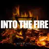 Into the Fire - EP album lyrics, reviews, download