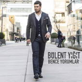 Bence Yorumlar - Bülent Yiğit