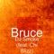 DJ Smoke (feat. Chi Blizz) - Bruce lyrics