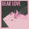 Dear Love - Single