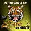 El Rugido...De Los Tigres Del Norte album lyrics, reviews, download