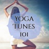 Yoga Tunes 101 - The Best Music for Yoga Asana, Pranayama Breathing, Meditation and Relaxation