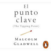 El punto clave (The Tipping Point) - Malcolm Gladwell