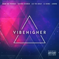 Vibe Higher - Snow Tha Product