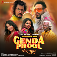 Badshah, Bikram Ghosh, Ratan Kahar & Iman Chakarborthy - Genda Phool (Tabla Folk Mix) artwork
