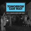 Stream & download Tomorrow Can Wait (feat. Robert Owens)