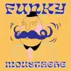 Funky Moustache album lyrics, reviews, download