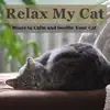 Relax My Cat: Music to Calm and Soothe Your Cat album lyrics, reviews, download