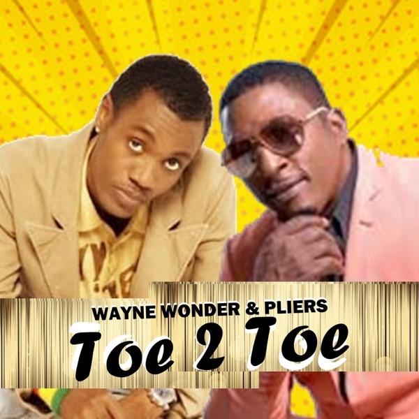 Toe 2 Toe - Wayne Wonder & Pliers