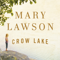 Mary Lawson - Crow Lake (Unabridged) artwork