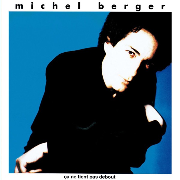 Ça ne tient pas debout (Remasterisé) - Michel Berger