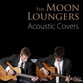 The Moon Loungers - All You Need Is Love