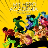 You Say Run! (From "My Hero Academia") artwork