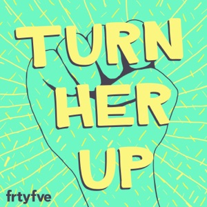 Turn Her Up