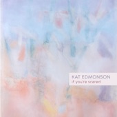 Kat Edmonson - If You're Scared