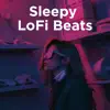 Sleepy Lofi Beats album lyrics, reviews, download