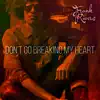Don't Go Breaking My Heart - Single album lyrics, reviews, download