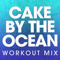 Cake by the Ocean (Workout Mix) - Power Music Workout