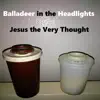 Jesus the Very Thought - Single album lyrics, reviews, download
