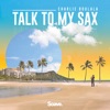Talk To My Sax - Single