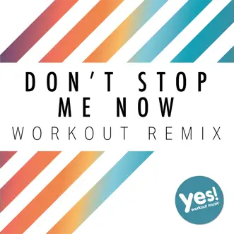 Don't Stop Me Now (Workout Remix) - Single by Speedogang album reviews, ratings, credits