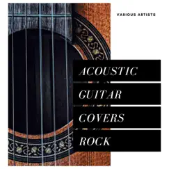 Acoustic Guitar Covers Rock by Various Artists album reviews, ratings, credits
