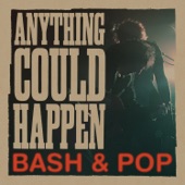 Bash & Pop - Anytime Soon