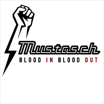 Blood in Blood Out - Single - Mustasch